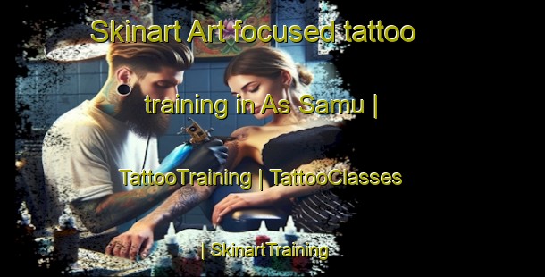 Skinart Art-focused tattoo training in As Samu | TattooTraining | TattooClasses | SkinartTraining-State of Palestine